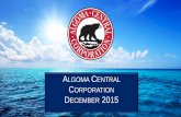 ALGOMA CENTRAL CORPORATION DECEMBER 2015 PRESENTATION