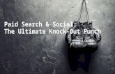 Using Paid Search & Social Together To Deliver The Ultimate Knock-Out Punch