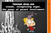 Teenage Drug Use, Trends, Recognizing Signs, The Power of Parent Involvement
