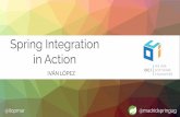 Spring Madrid User Group - Spring Integration in Action