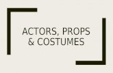 Props, costumes & actors
