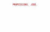 Professions, jobs