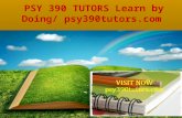 Psy 390 tutors learn by doing  psy390tutors.com