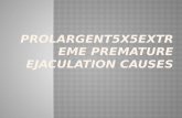 Prolargent 5x5 Extreme Premature Ejaculation Causes