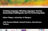 Masking Languages, Skinning Languages: Tourism, Researching Multilingually and The Performing Body