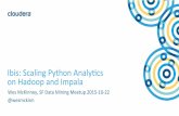 Ibis: operating the Python data ecosystem at Hadoop scale by Wes McKinney