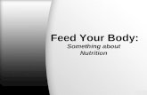 Feed Your Body - Simple Ideas For Better Nutrition