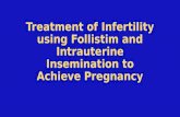 Treatment of Infertility using Follistim and Intrauterine Insemination POWERPOINT