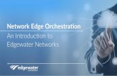 Network Edge Orchestration- An Introduction to Edgewater Networks