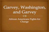 Washington, Du Bois, Garvey