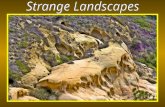Strange naturallandscapes