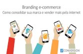 Tema: Branding e-commerce: SacadaS para converter mais