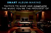 Smart Album-Making: Tactics to Make & COMPLETE the Music You're the Proudest Of