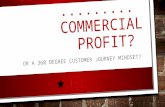 Karl Dietrich Commerciality - Simply about commercial profit…… or a 360 degree customer journey mind-set?