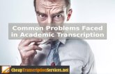 Common Problems Faced in Academic Transcription