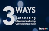 3 Ways Automating Influencer Marketing Can Benefit Your Brand