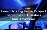 Teen Driving Issue Project Tepic;Teen Crashes Ana Amezcua