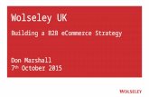 eRetail Europe 2015 - Don Marshall, Wolseley: Creating a B2B e-commerce strategy plan