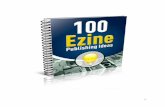 100 Ezine Publishing Ideas -  that can be used for newsletters, e-zines, newspapers and magazines.