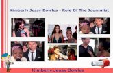 Kimberly Jessy Bowles - Role Of The Journalist