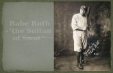  Babe Ruth -"the Sultan of Swat"