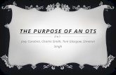 The purpose of an OTS