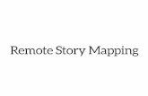 Remote Story Mapping