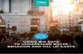 Using Big Data to understand buyer behavior and increase the order value