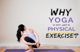 Why Yoga is more than just a Physical Exercise?