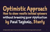 Павел Тайкало: "Optimistic Approach : How to show results instead spinners without breaking your Application"