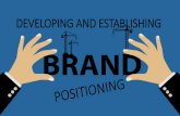 Developing and Establishing Brand Positiioning