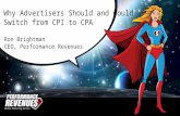 Why advertisers should and would switch from CPI to CPA - Ron Brightman, Performance Revenues
