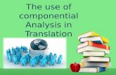 The use of componential Analysis in Translation