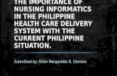 THE IMPORTANCE OF NURSING INFORMATICS IN THE PHILIPPINE HEALTH CARE DELIVERY SYSTEM WITH THE CURRENT PHILIPPINE SITUATION