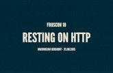 RESTing on HTTP - FrOSCon 10 - 2015-08-23