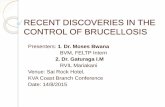 RECENT DISCOVERIES IN THE PREVENTION AND CONTROL OF BRUCELLOSIS