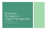 Breaching Paradigms in Project Management