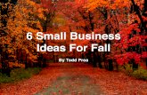 6 Small Business Ideas for Fall, From Todd Proa