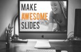 Make Awesome Slides