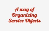 A way of organizing service objects