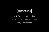 Life on mobile. Practical local seo