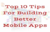 Here Are Top 10 Tips For Building Better Mobile Apps