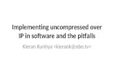 Implementing Uncompressed over IP in software and the pitfalls