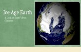 Ice Age Earth; A Look at Past Climates