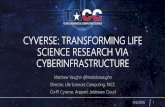 CYVERSE: TRANSFORMING LIFE SCIENCE RESEARCH VIA CYBERINFRASTRUCTURE