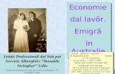 Economie dal lavôr. Emigrâ in Australie, D. Tosoratti, E. Varutti - Labour Economics. Emigrating to Australia. Interview bilingual (Italian and Friulian) of a student of the Institute