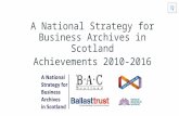 The National Strategy for Business Archives in Scotland - Achievements 2010-2016