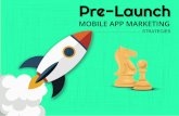 Pre launch mobile app marketing strategies