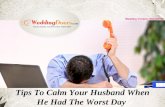 Tips To Calm Your Husband When He Had The Worst Day