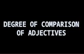 DEGREE OF COMPARISON OF ADJECTIVES